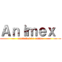 Ａｎｉｍｅｘ  (capitulos de anime)