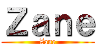 Ｚａｎｅ (Zane)