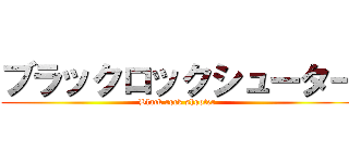 ブラックロックシューター (Black rock shooter )