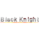 Ｂｌａｃｋ Ｋｎｉｇｈｔ (attack on titan)