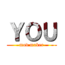 ＹＯＵ (mod maker)