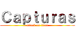 Ｃａｐｔｕｒａｓ (attack on titan)