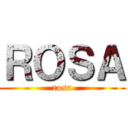 ＲＯＳＡ (rosa)