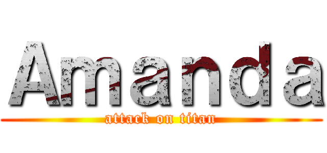Ａｍａｎｄａ (attack on titan)