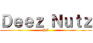 Ｄｅｅｚ Ｎｕｔｚ (HA)