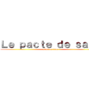 Ｌｅ ｐａｃｔｅ ｄｅ ｓａｎｇ (attack on titan)