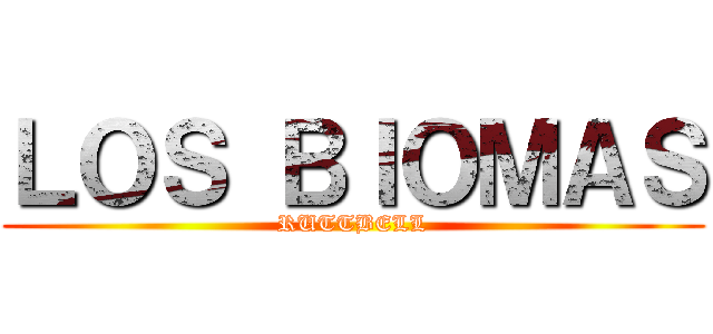 ＬＯＳ ＢＩＯＭＡＳ (RUTTBELL)