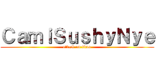 ＣａｍｉＳｕｓｈｙＮｙｅ (attack on titan)