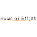 Ｒｏｏｍ ｏｆ Ｅｌｉｊａｈ  (ICI C’EST MOI LE BOSS)