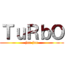 ＴｕＲｂＯ (jur jur)