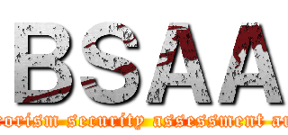 ＢＳＡＡ (bioterorism security assessment arians)