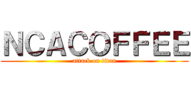 ＮＣＡＣＯＦＦＥＥ (attack on titan)