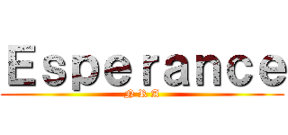 Ｅｓｐｅｒａｎｃｅ (N R A)