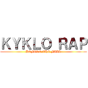 ＫＹＫＬＯ ＲＡＰ (BEFORE THE FALL)