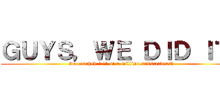 ＧＵＹＳ，ＷＥ ＤＩＤ ＩＴ！ (we reached 1/4 of a million subscribers!)