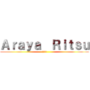 Ａｒａｙａ  Ｒｉｔｓｕ (あたっく)