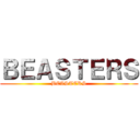 ＢＥＡＳＴＥＲＳ (BEASTERS)