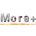 Ｍｏｒｅ＋ (attack on titan)