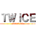 ＴＷＩＣＥ (MEGAMI)
