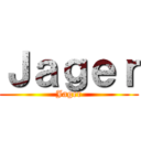 Ｊａｇｅｒ (Jager)