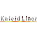 Ｋａｌｅｉｄ Ｌｉｎｅｒ ()