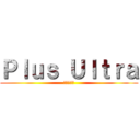Ｐｌｕｓ Ｕｌｔｒａ (更なる前進)