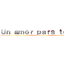 Ｕｎ ａｍｏｒ ｐａｒａ ｔｏｄａｓ (Season 2)