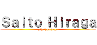 Ｓａｉｔｏ Ｈｉｒａｇａ (attack on titan)