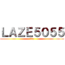 ＬＡＺＥ５０５５ (Vip)