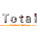 Ｔｏｔａｌ (attack on titan)