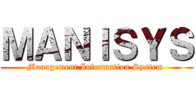 ＭＡＮＩＳＹＳ (Management Information System )