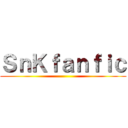 ＳｎＫｆａｎｆｉｃ ()