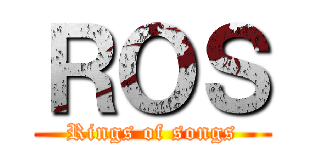 ＲＯＳ (Rings of songs)