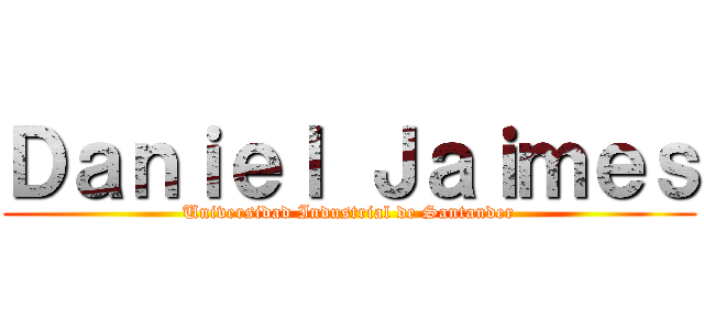 Ｄａｎｉｅｌ Ｊａｉｍｅｓ (Universidad Industrial de Santander)