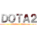 ＤＯＴＡ２ (attack on titan)