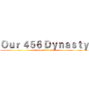 Ｏｕｒ ４５６ Ｄｙｎａｓｔｙ (attack on 2015-2018)