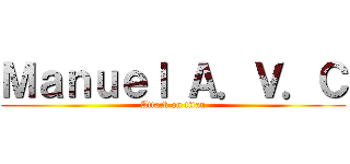Ｍａｎｕｅｌ Ａ．Ｖ．Ｃ (Attack on titan)