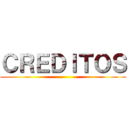 ＣＲＥＤＩＴＯＳ ()
