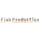 Ｆｉｓｈ Ｐｒｏｄｕｃｔｉｏｎ (attack on titan)
