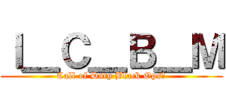 Ｉ＿Ｃ＿Ｂ＿Ｍ (Call of Duty Black OpsⅡ)