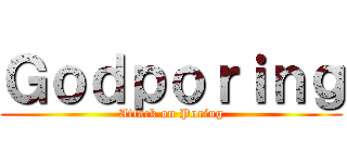 Ｇｏｄｐｏｒｉｎｇ (Attack on Poring)