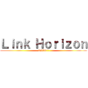 Ｌｉｎｋ Ｈｏｒｉｚｏｎ (RAVO 樣)