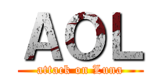 ＡＯＬ (attack on Luna)