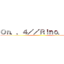 Ｏｎ．．４／／Ｒｉｎｏ．．☆~ ()
