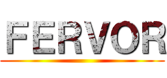 ＦＥＲＶＯＲ ()