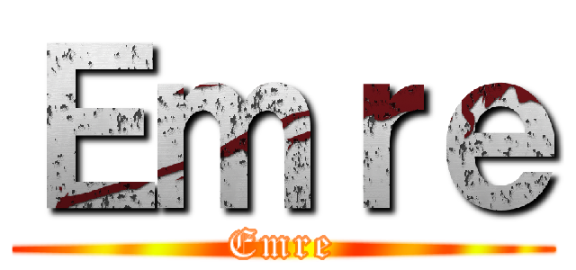 Ｅｍｒｅ (Emre)