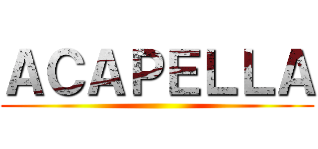 ＡＣＡＰＥＬＬＡ ()