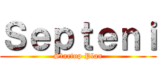 Ｓｅｐｔｅｎｉ (Startup Plan)