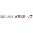 ＢＲＩＡＮ ＷＥＥＢ ＪＯＳＥＰＨ ()