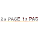 ２º ＰＡＳＥ １º ＰＡＳＥ (2º PASE - 10 DE JULIO)